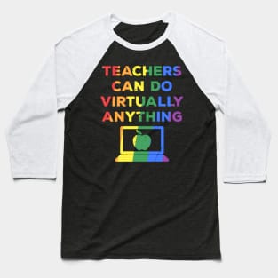 teachers can do virtually anything idea Baseball T-Shirt